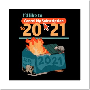 I'd Like To Cancel My Subscription To 2021 Dumpster Fire Posters and Art